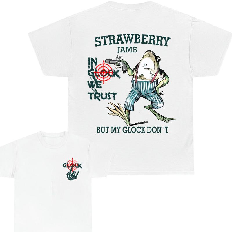 Glock bone hand, Strawberry jams - But My Glock Don't -In Glock We Trust Tshirt, Unisex Tee, Funny Tee, Frog Shirt,  Tshirt tshirt for women
