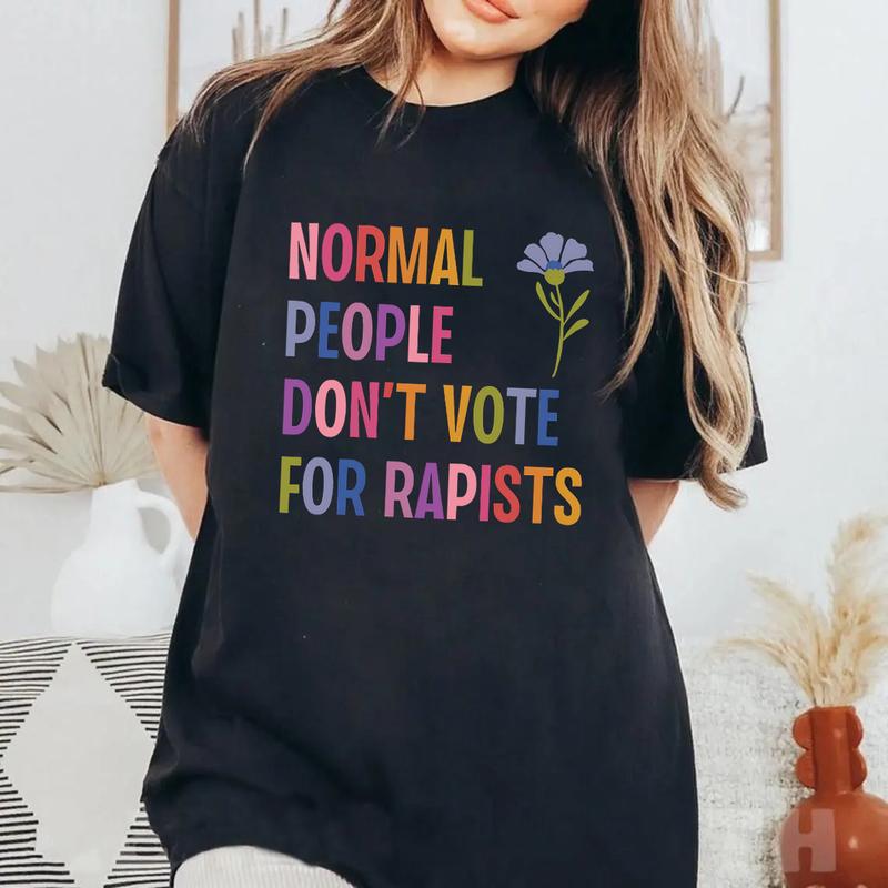 Normal People Don't Vote For Shirt, Women's Rights Tee - Sweatshirt - Hoodie, Unisex Casual Cotton