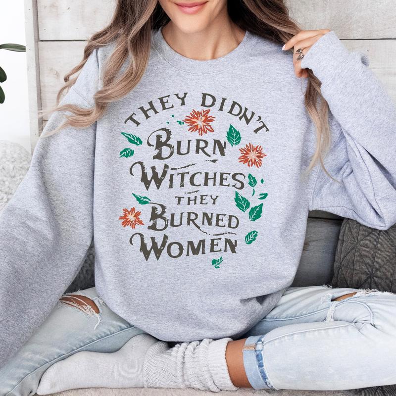 2 They Didn't Burn Witches They Burned Women T-Shirts, Feminist Shirts