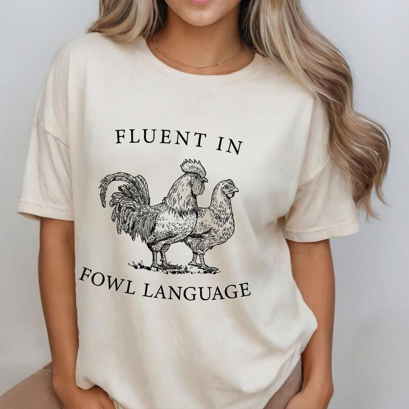 Funny Chicken Shirt, Fluent in Fowl Language, Comfort Shirt for Women, Lover Farmer Gifts, Crazy Chicken Lady, Country Girl, Funny T-shirt, Chicken Lo