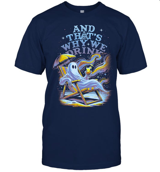 And That'S Why We Drink Hot Ghoul Summer Shirt New