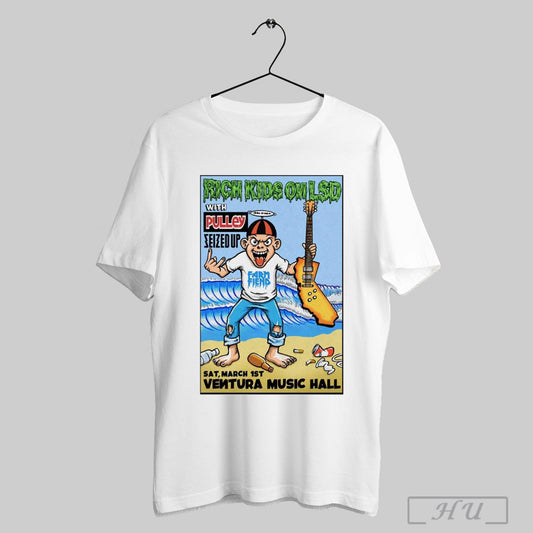 Poster Rich Kids On Lsd With Pulley Seized Up Ventura Music Hall Ventura Ca Mar 1 2025 T Shirts Sweatshirt Hoodies Poster
