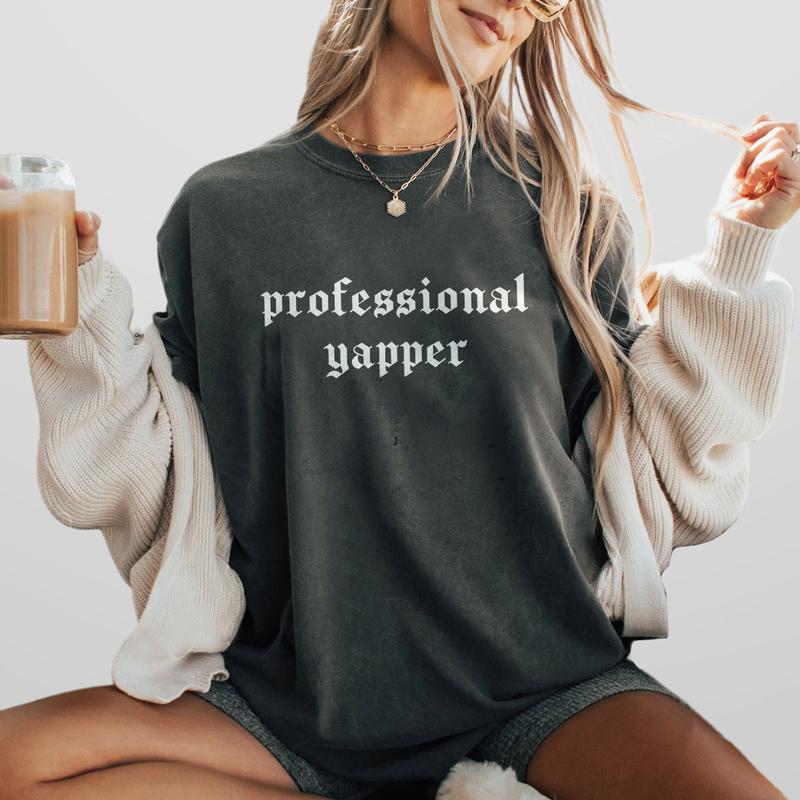 Professional Yapper Shirt, Funny Women T-Shirt, Trendy Meme Shirt, Sarcasm Tee, Funny Shirts For Women, Womens Funny Shirt, Girly Shirt, Y2K Meme T-Shirt, Gifts for Her, Funny Women Top, Funny Comfort Tee