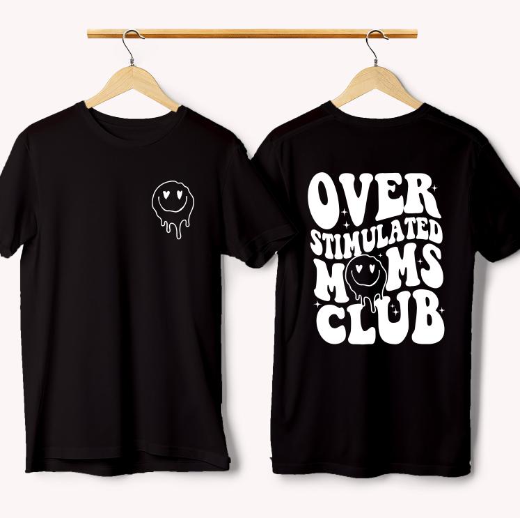 Over Stimulated Moms Club Shirt, Mothers Day Gifts, Funny Moms Club Graphic T-shirt, Funny Gift For Mom, Vintage Mama Cotton Fabric Printed Tshirt, Fu