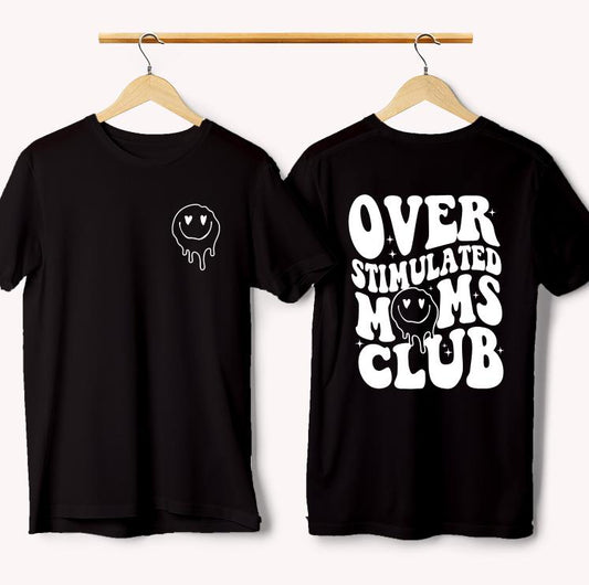 Over Stimulated Moms Club Shirt, Mothers Day Gifts, Funny Moms Club Graphic T-shirt, Funny Gift For Mom, Vintage Mama Cotton Fabric Printed Tshirt, Fu