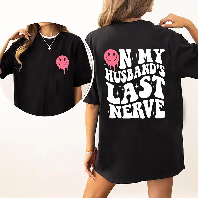 On My Husband's Last Nerve Shirt, Wife Life Tee, Wifey Women's Tops, Funny Women Double Sided Graphic Printed T-shirt, Sarcastic Trendy Comfort Colors