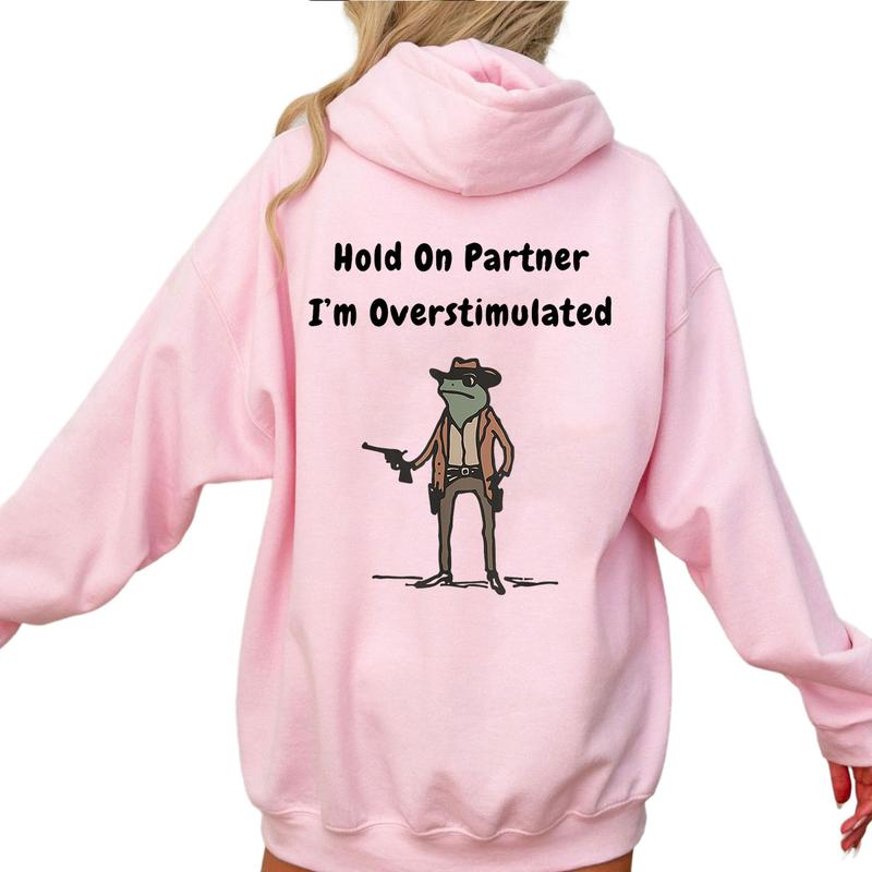 Hold On Partner Im Overstimulated Hoodie, Cowboy Frog Hoodie, Gen Z Hoodie, Funny Meme Back Side Printed Hoodie Unisex
