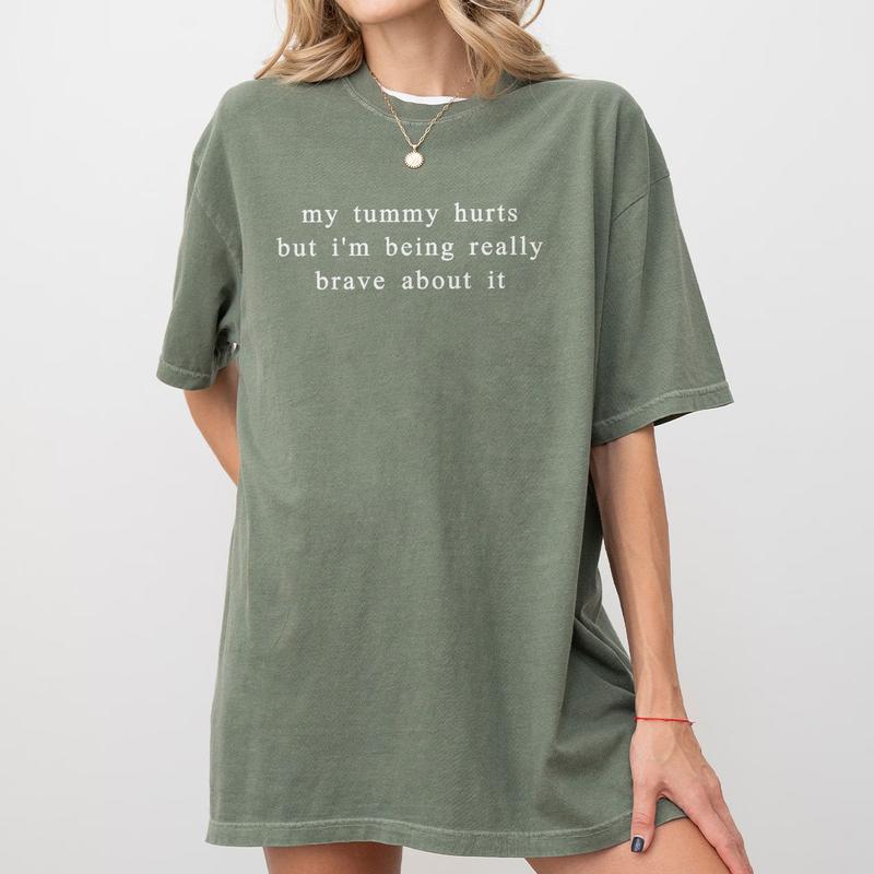 My Tummy Hurts I'm Being Really Brave About It Shirt, Funny Women Comfort Tee, Anniversary Gift, Funny Gifts For Her, Funny Shirts For Women, Tummy Hurts Tee, Funny Women Top