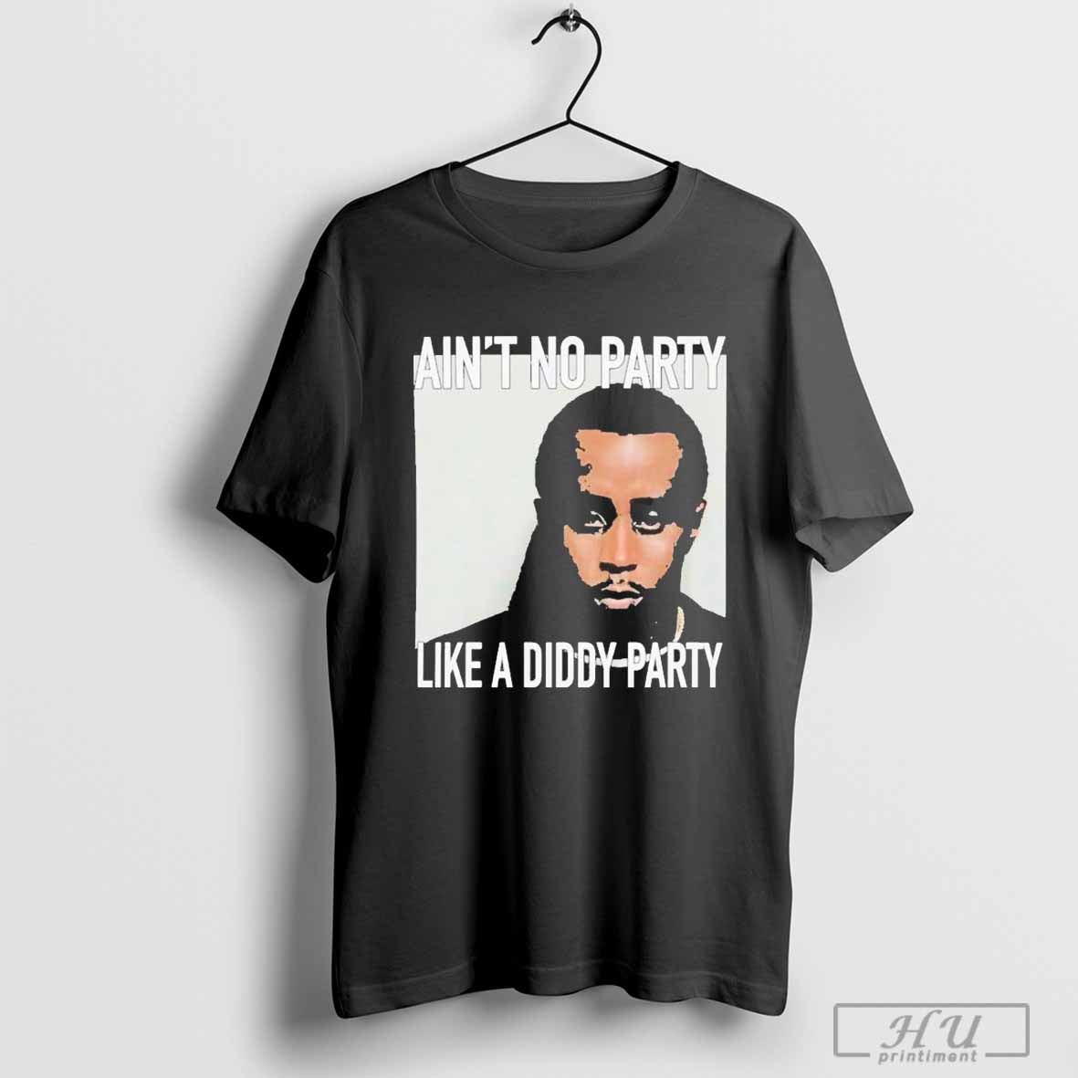 Puff Diddy Mugshot Ain't No Party Like a Diddy Party 2024 T-Shirt, Trending Tshirts