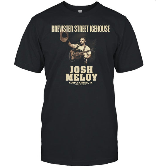 Josh Meloy Corpus Christi TX Brewster Street Icehouse May 16 2025 Shirt