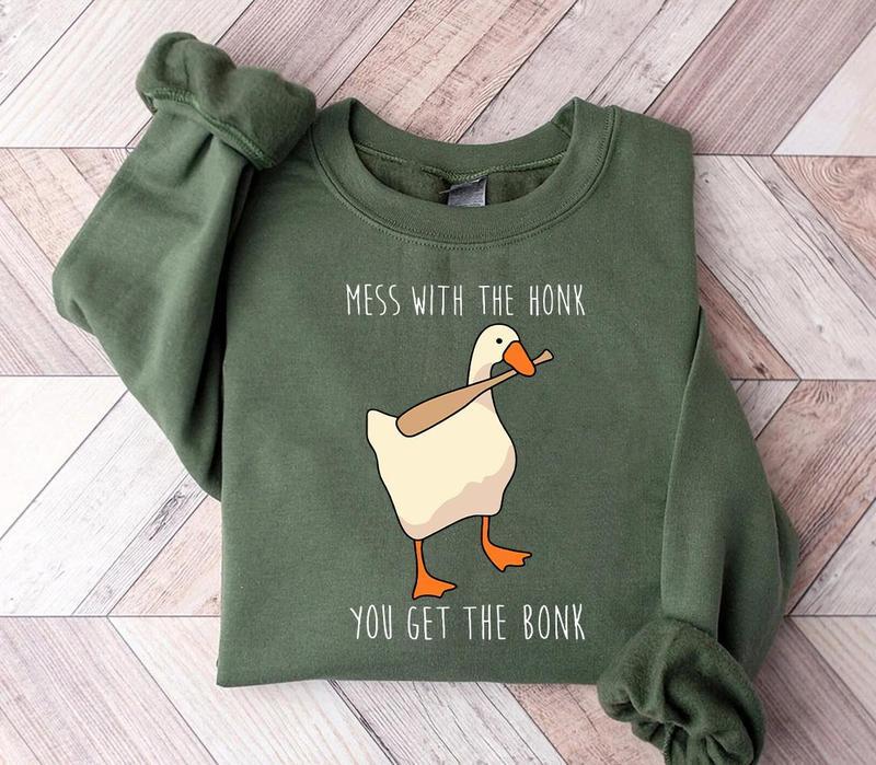 Silly Goose Mess With The Honk You Get The Bonk Sweatshirt, Silly Goose Shirt, Summer Shirt, Gift for Men and for Women, Xmas Gift, Xmas Gift Trending 2024