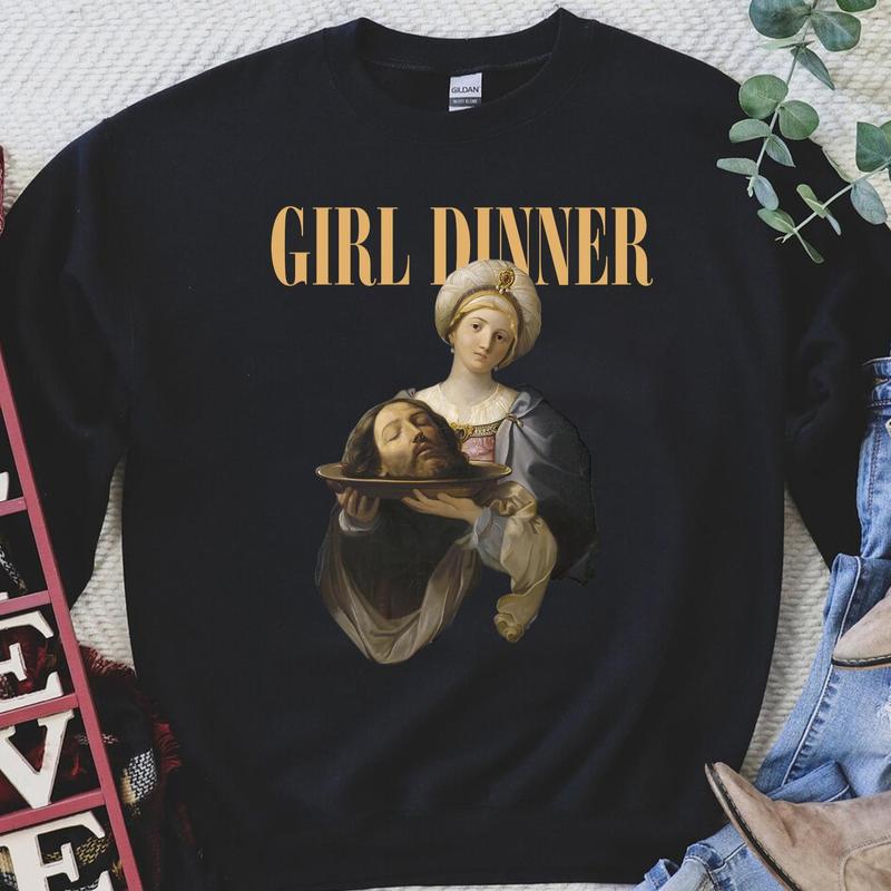 GIRL DINNER T-Shirts, Girl Dinner Sweatshirt, Funny Feminist Tee