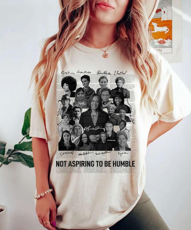 Not Aspiring To Be Humble Shirt, Kamala Harris T-Shirt Sweatshirt Hoodie, Women's Right Shirt, Feminist Tee, Unisex Cotton Tee Top Womenswear