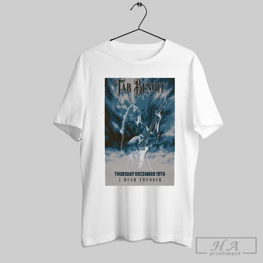 Tab Benoit Dec 19 2024 At Lincoln Theatre In Raleigh Nc I Hear Thunder Poster Unisex Shirt