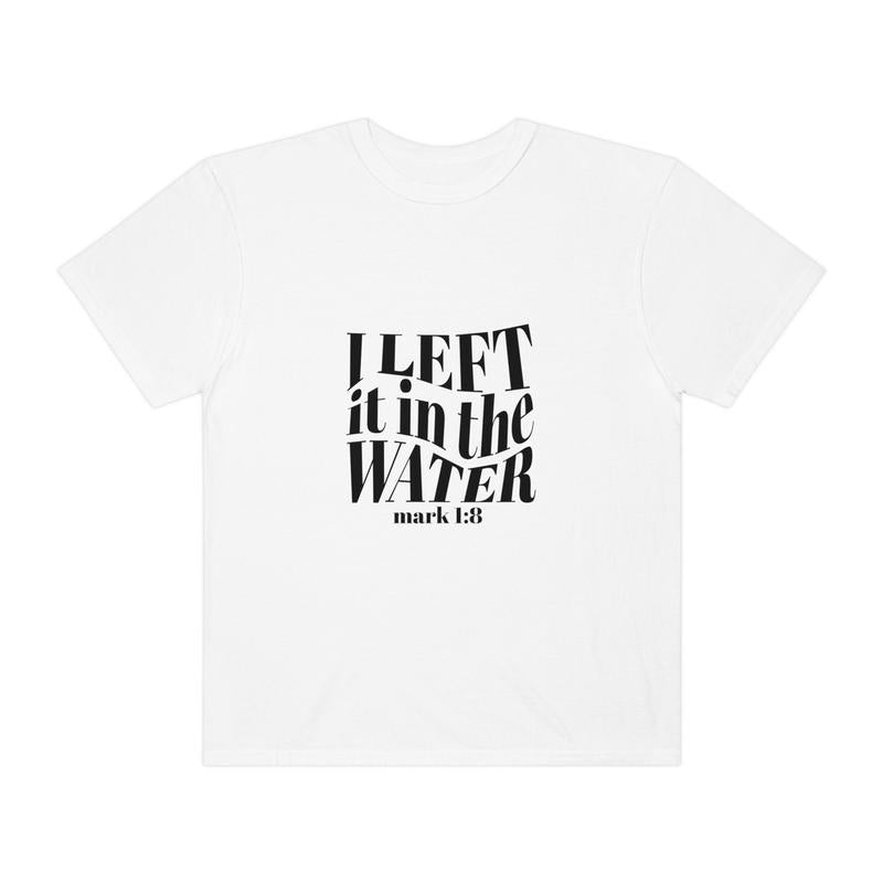 Left It In The Water Baptism Shirt Baptism Gift For Women And Men Religious Shirt Bible Verse Shirt Church Shirt Gift For Christian  sweater and hoodi
