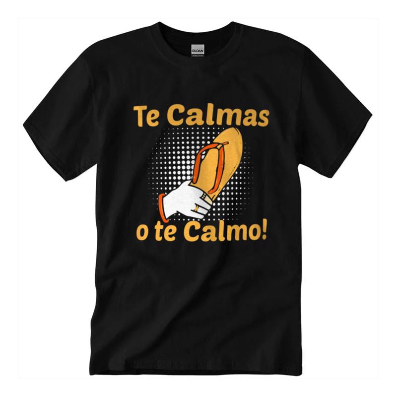 Funny Spanish Mother Mom Expression Te Calmas O Te Calmo T-Shirt Unisex Classic Cotton Collar Fabric Tee Soft