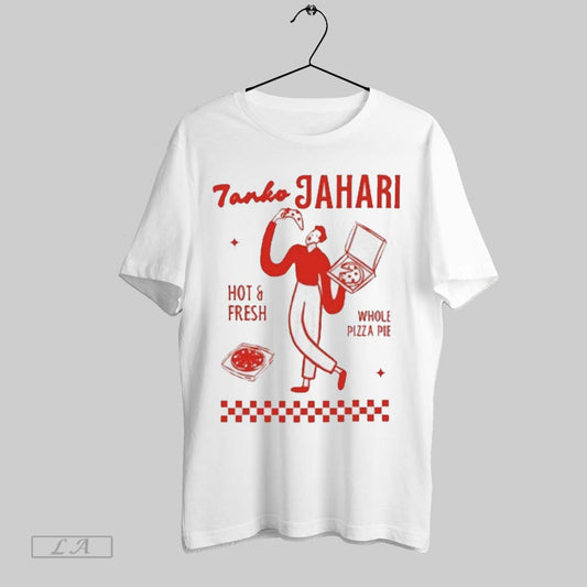 Tanko Jahari Hot Fresh Whole Pizza Pie T Shirt
