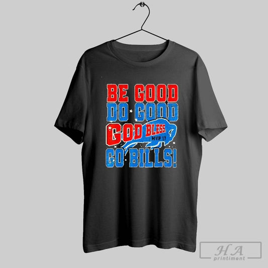 Premium Be Good Do Good Go Bills 2025 T Shirt