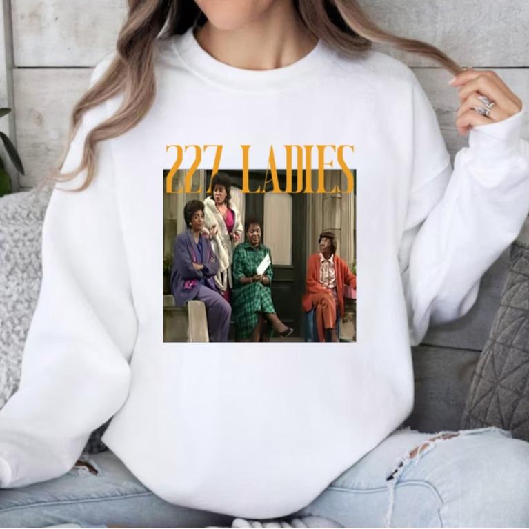 Vintage 227 Ladies Shirt, Mom Tee Shirt, Ladies Of 227 Fan T- Shirt, 227 Ladies Sweatshirt, 80s Movie Shirt, Gift For Mom