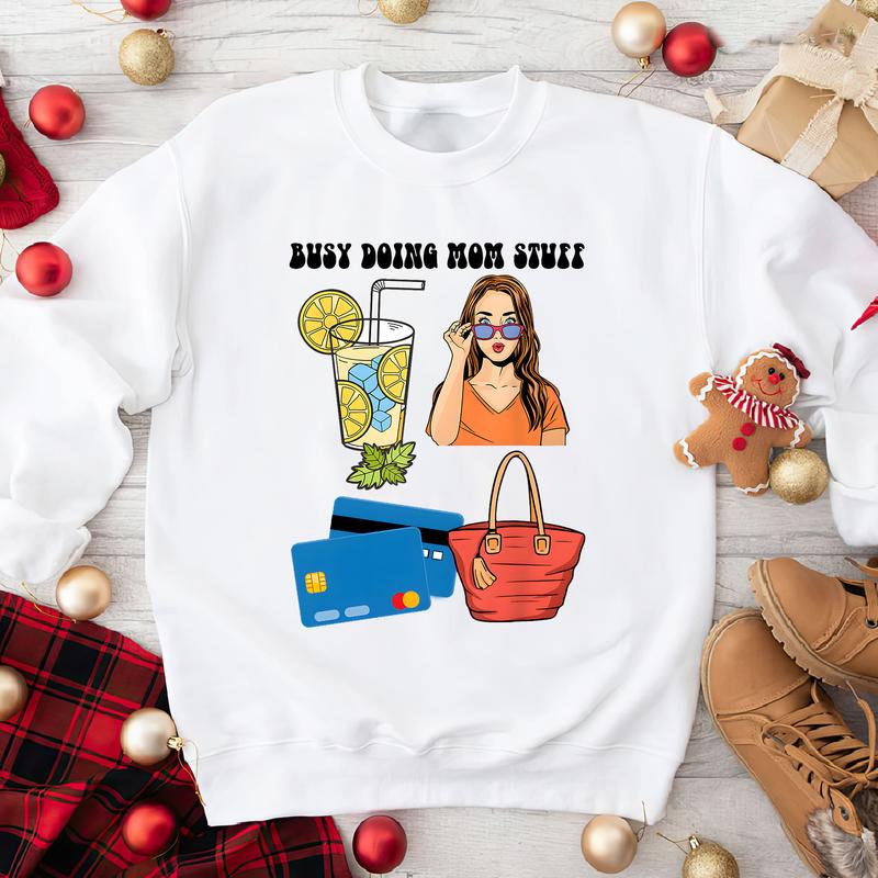 Busy Doing Mom Stuff Sweatshirt, Momm T-shirt, Gift  Mama , Trendy Shirt  - High Performance Apparel - Shared Styles - Choose Your Fashion - Plentiful