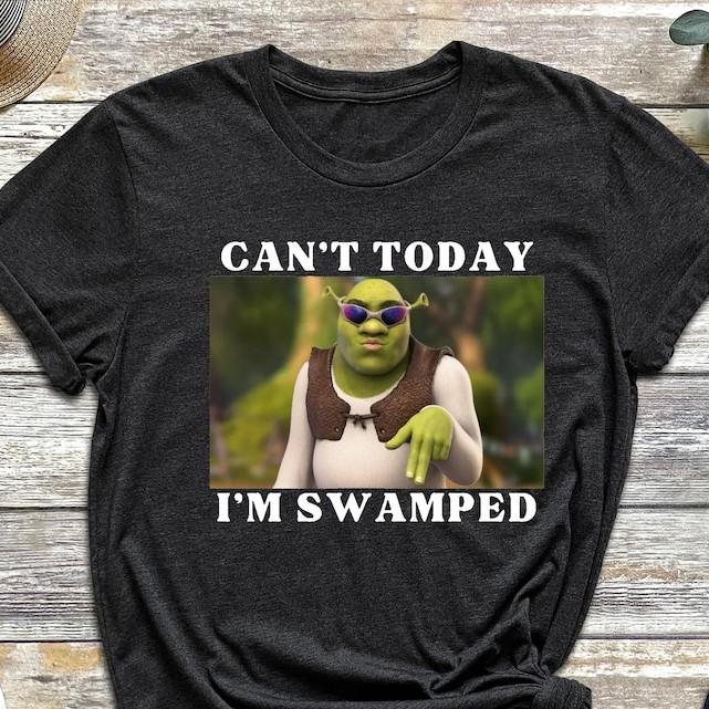 I'm Swamped T-Shirt, Shrek Fashion Meme T-Shirt, Humor and Sarcastic Trend Gift for Meme Fans, Iconic Graphic Apparel for Unisex
