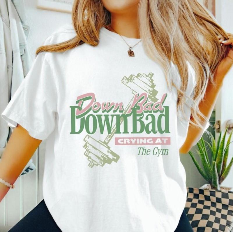 Down Bad Crying At The Gym T-Shirts, Down Bad Shirt, Workout Shirt, Gym Shirt for Women Top Womenswear