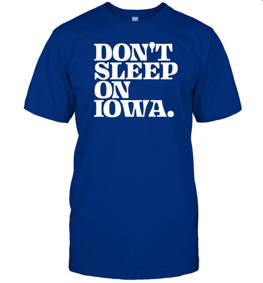 Don't Sleep On Iowa T-Shirt
