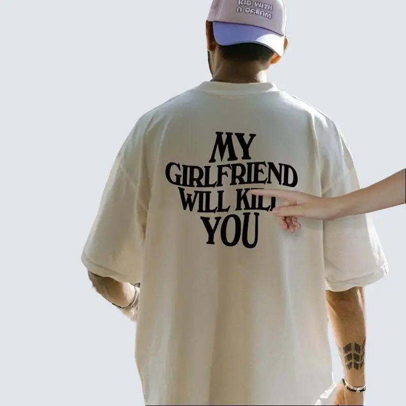 My Girlfriend Will Kill You - Funny Relationship T-Shirt, Perfect Boyfriend Gift or Couple Tee, Ideal for ValentineÃ¢â‚¬â„¢s Day, Unisex Short Sleeve Top, Fu