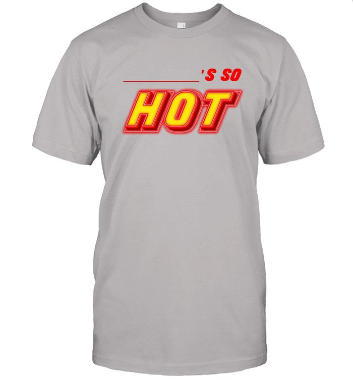 Girl Of My Dreams Beckyâ€™S So Hot Tee