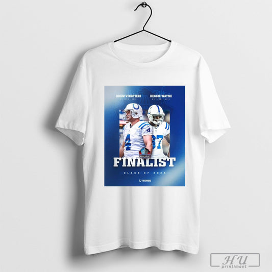 Reggie Wayneadam Vinatieri Indianapolis Colts Finalists For The Pro Football Hall Of Fames Class Of 2025 Signatures Poster T Shirt