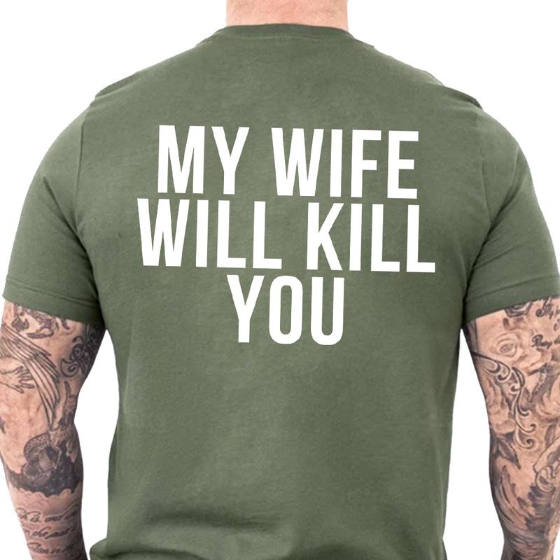 My Wife Will Kill You Tshirt, Funny Relationship Shirt, Husband Shirt, Gift for Husband from Wife, Funny Men Graphic Tee, Valentine, Anniversary Gift