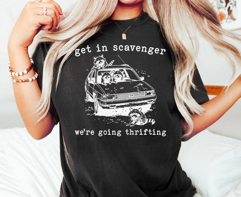 Get In Scavenger We Are Thrifting Shirt - Retro Raccoon Shirt for Nostalgia Lovers Retro 90s Meme Graphic Unisex Apparel