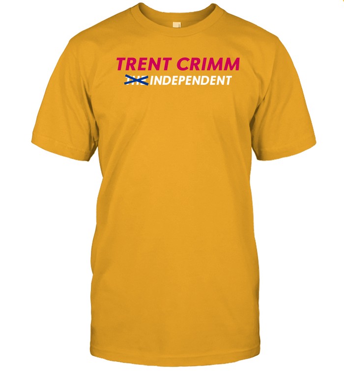 Limited Trent Crimm The Independent Funny Shirt