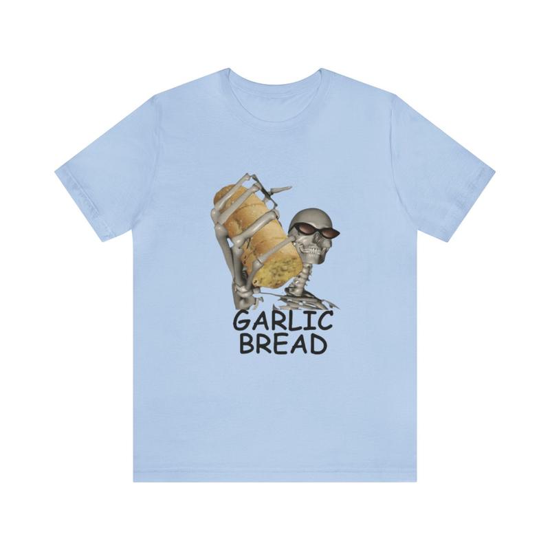 Garlic Bread Skeleton Meme - Funny T-Shirts Gag Gifts with Skeleton Humor Ironic Tees Parody Gifts for Garlic Bread Lovers