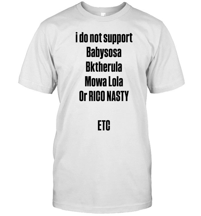 Babyxsosa I Do Not Support Hot 2025 T Shirt