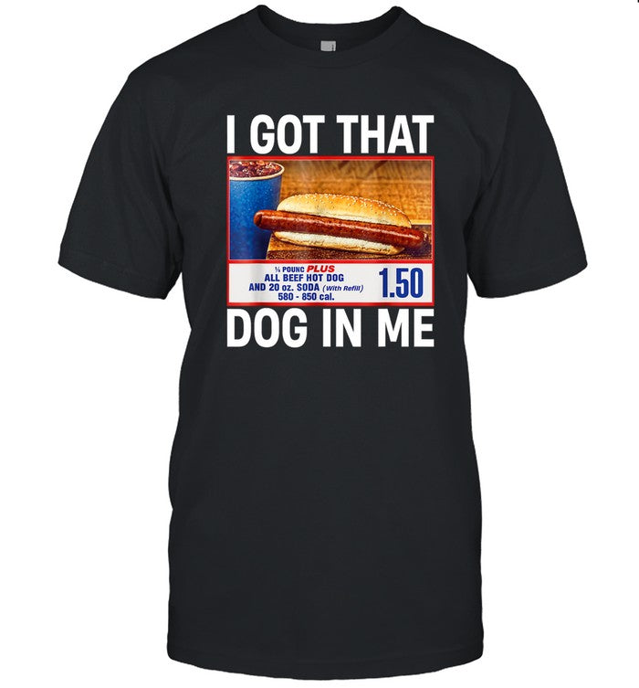 I Got That Dog In Me Costco Graphic New Shirt