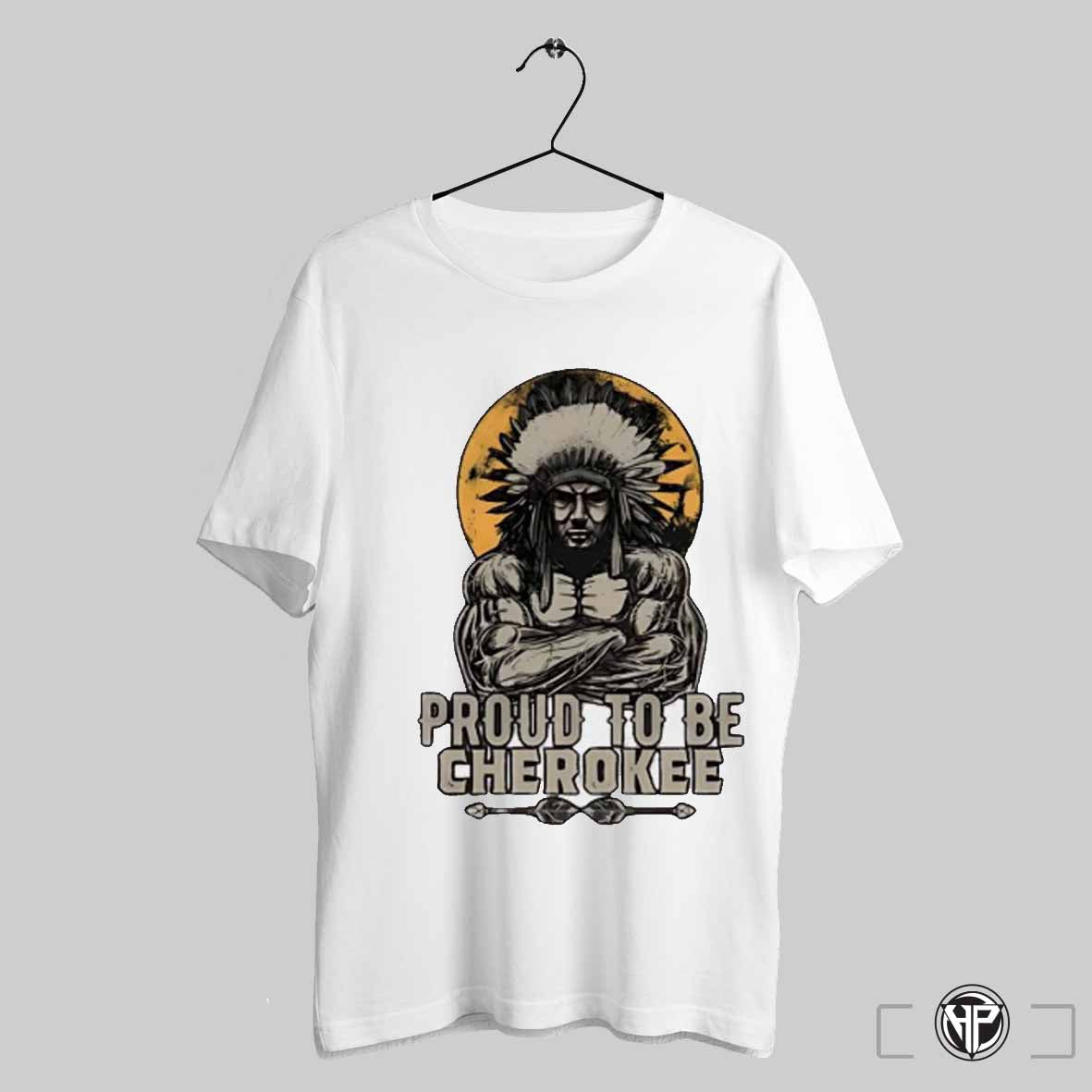 Proud To Be Cherokee Native American Shirt Trending Sweatshirt