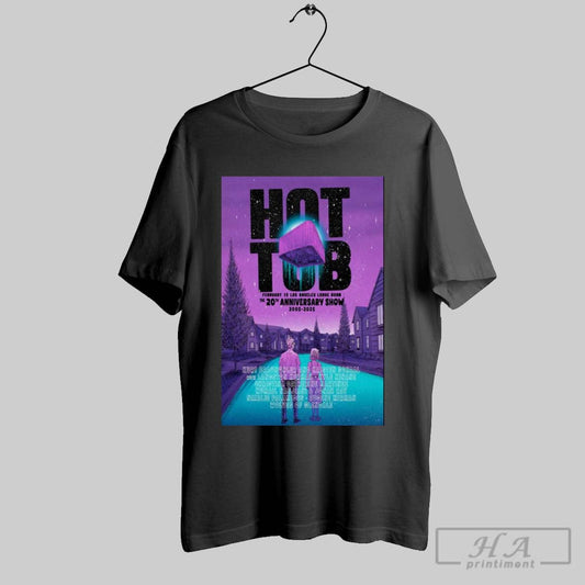 Poster Hot Tub With Kurt And Kristen Feb 15 2025 Lodge Room Los Angeles The 20th Anniversary Show 2005 2025 T Shirt