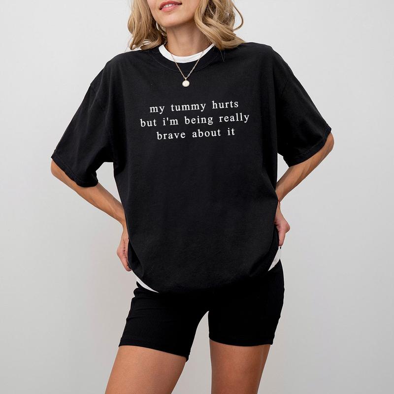 My Tummy Hurts I'm Being Really Brave About It Shirt, Funny Women Comfort Tee, Anniversary Gift, Funny Gifts For Her, Funny Shirts For Women, Tummy Hurts Tee, Funny Women Top