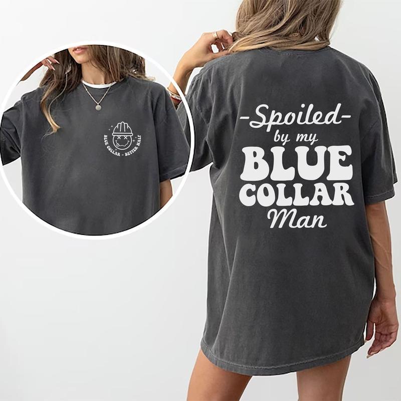 Spoiled By My Blue Collar Man Shirt, Spoiled Wife Funny Graphic Printed T-shirt, Fun Tee Shirt For Wife, Gifts for Blue Collar Wife, Valentine's Day S