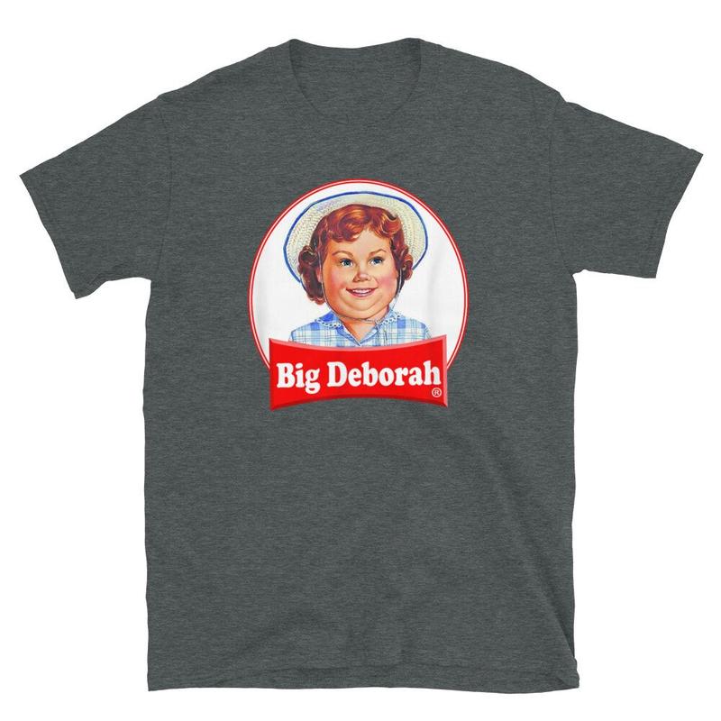 BIG DEBORAH Funny Tasteless Unisex T-Shirt Fabric Cotton