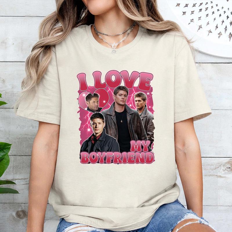 I Love My Boyfriend T Shirt, Dean Supernatural T Shirt, Supernatural T Shirt, Gift For Woman and Man Unisex T-Shirt Sweatshirt Hoodie Casual Casual Casual