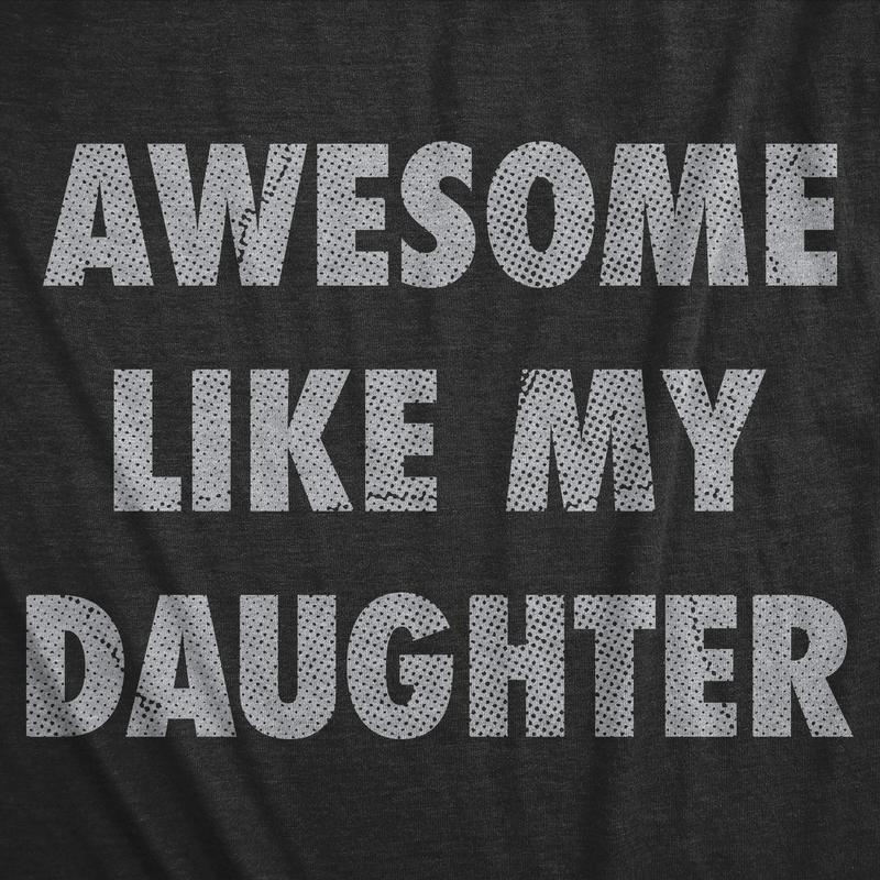 Mens Awesome Like My Daughter Shirt Funny Fathers Day Awesome Dad Graphic Tee Mens