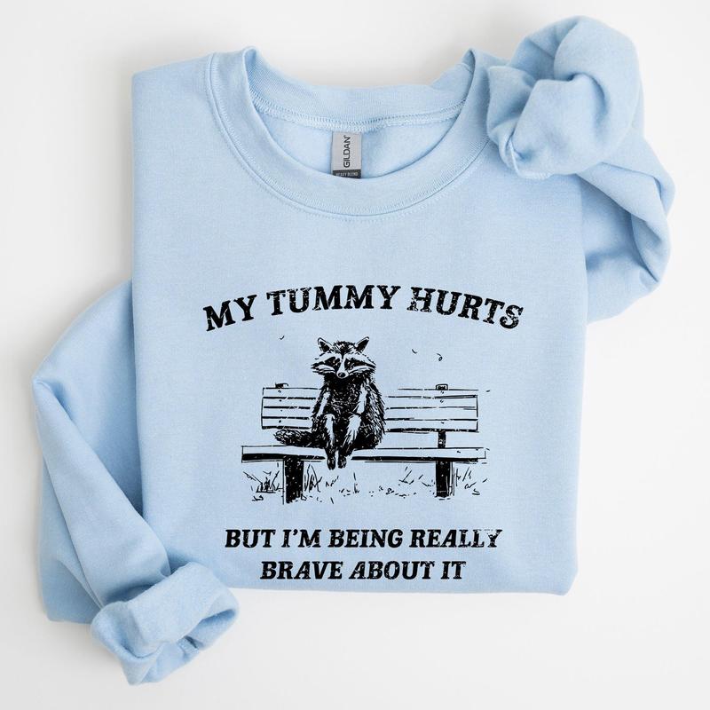 My Tummy Hurts, Raccoon, Meme, Aesthetic, Funny Sweatshirt, Women's Crew Neck, Crewneck