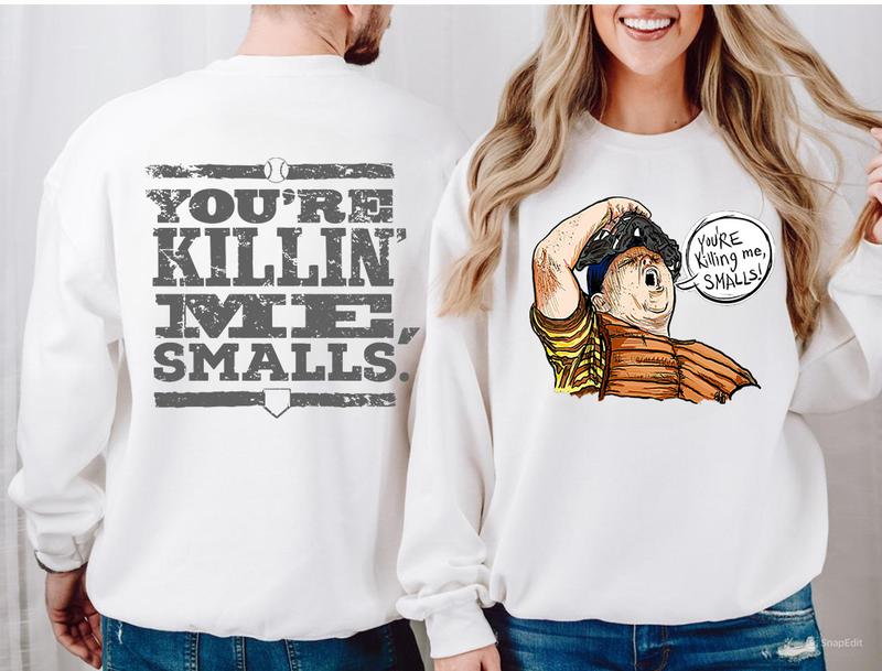 Squints The Sandlot 2sides Tshirt Sweatshirt Hoodie Unisex & Youth, Palledorous The Sandlot Movie Graphic YouÃ¢â‚¬â„¢re Killing Me Smalls Tshirt, Gift For Ba