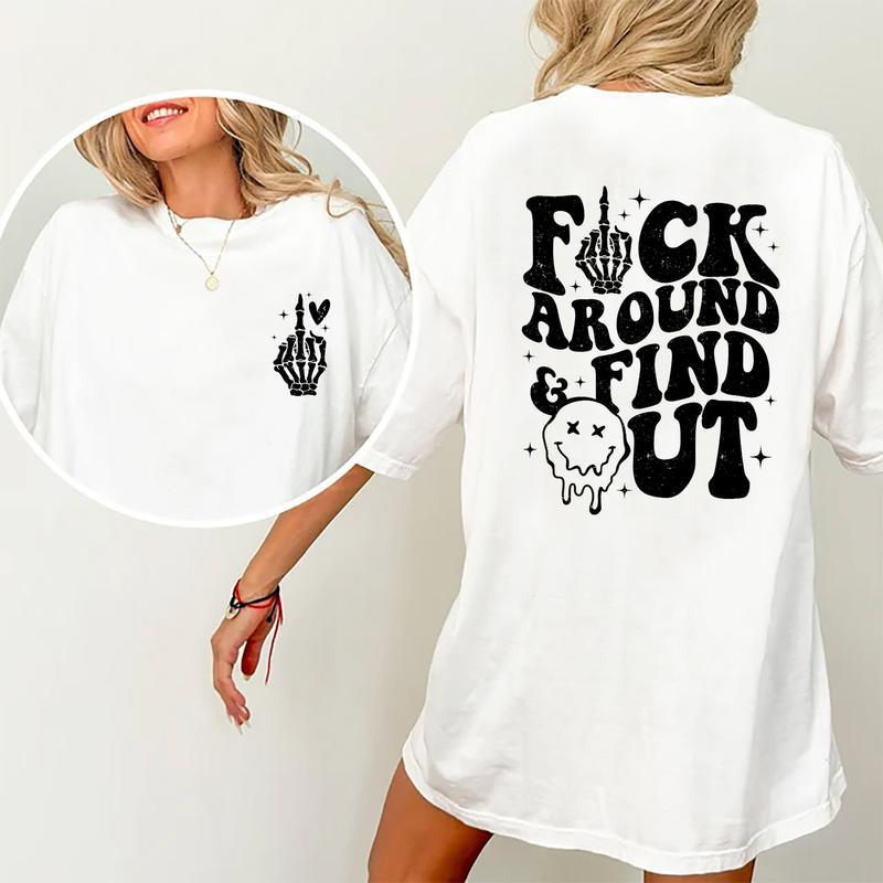 F Around And Find Out Shirt, Unisex Street Wear Top, Unisex Comfy Fabric Tee, Sarcastic T-shirt for Women, Womenswear Cotton Fabric Short Sleeve Shirt