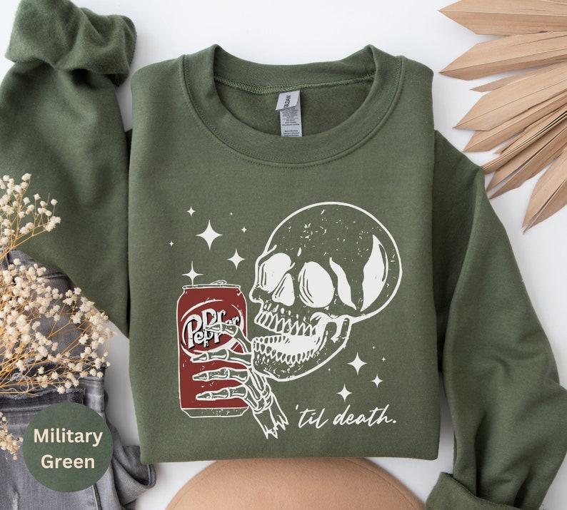 Till Death Dr. Pepper Sweatshirt, Skeleton Sweatshirt Hoodie, Halloween Sweater Hoodie, Cute Dr Pepper Shirt, Skeleton Drinking Dr. Pepper Sweatshirt,   For Men For Women, Gift For Her, Printed In The USA