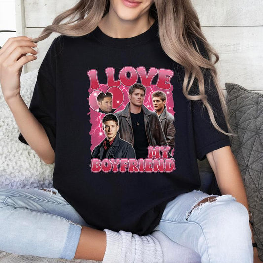 I Love My Boyfriend T Shirt, Dean Supernatural T Shirt, Supernatural T Shirt, Gift For Woman and Man Unisex T-Shirt Sweatshirt Hoodie Casual Casual Casual
