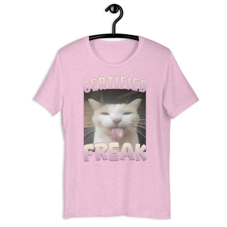Certified Freak Funny Cat Meme T-Shirt, Ironic Unisex Graphic Apparel, Playful Clothing Gift for Meme Lovers and Quirky Trendsetters