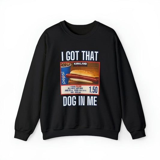 I Got That Dog In Me Sweatshirt, Costco Hot Dog Shirt, Costco Hot Dog and Soda Combo With Quote Shirt Fabric Menswear